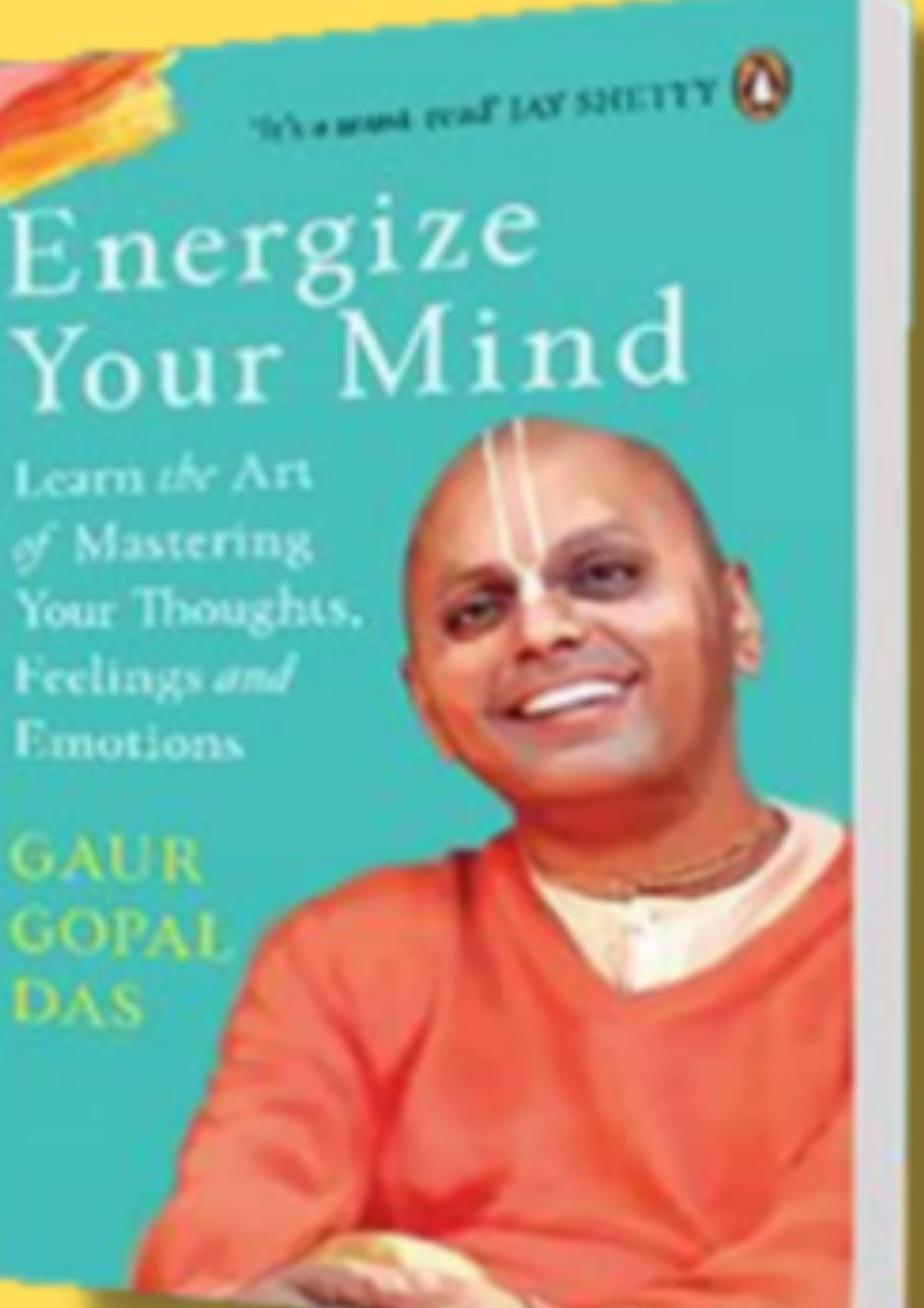 Energize Your Mind: Learn the Art of Mastering Your Thoughts, Feelings and Emotions